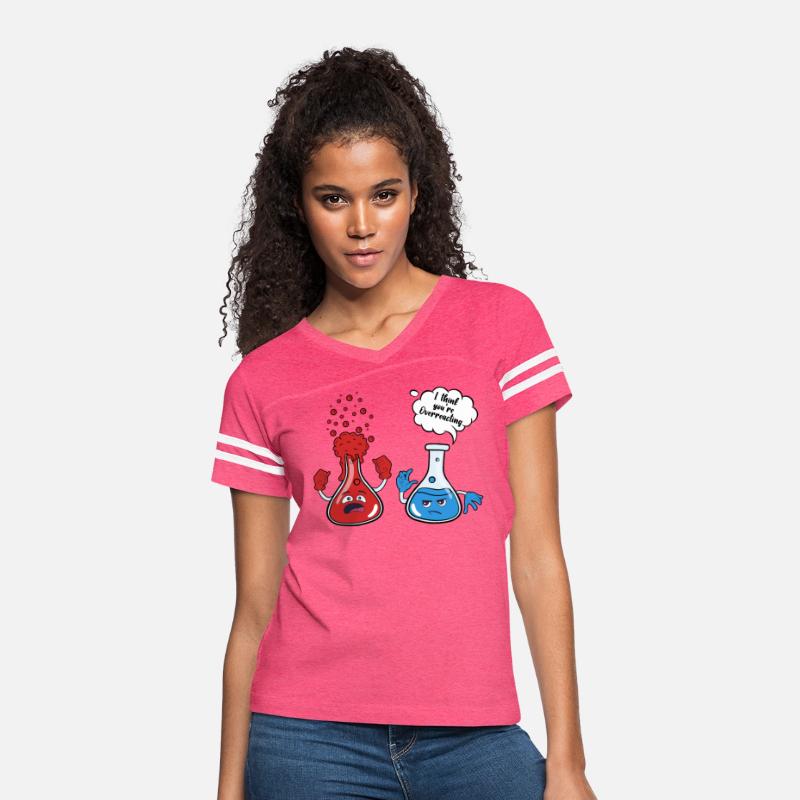 I Think You're Overreacting T Shirt