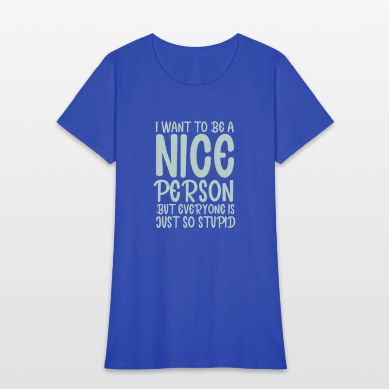 i want to be a nice person but everyone