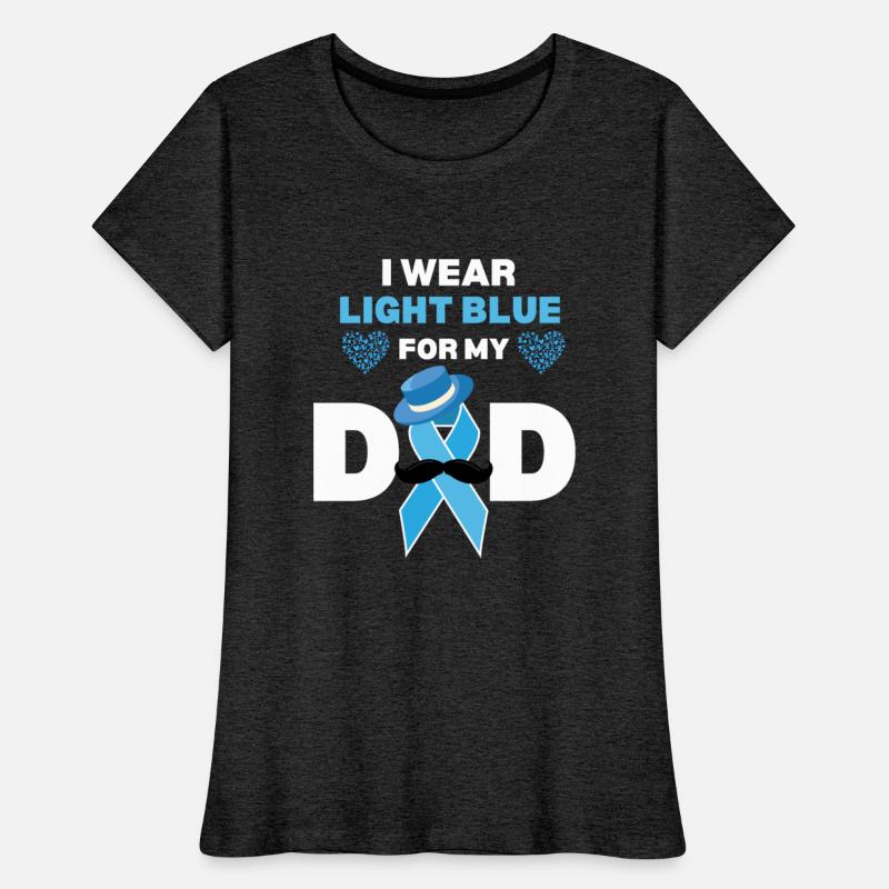 I Wear Light Blue for my Dad Prostate Cancer Aware