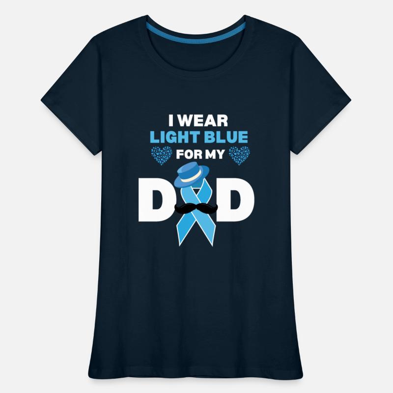 I Wear Light Blue for my Dad Prostate Cancer Aware