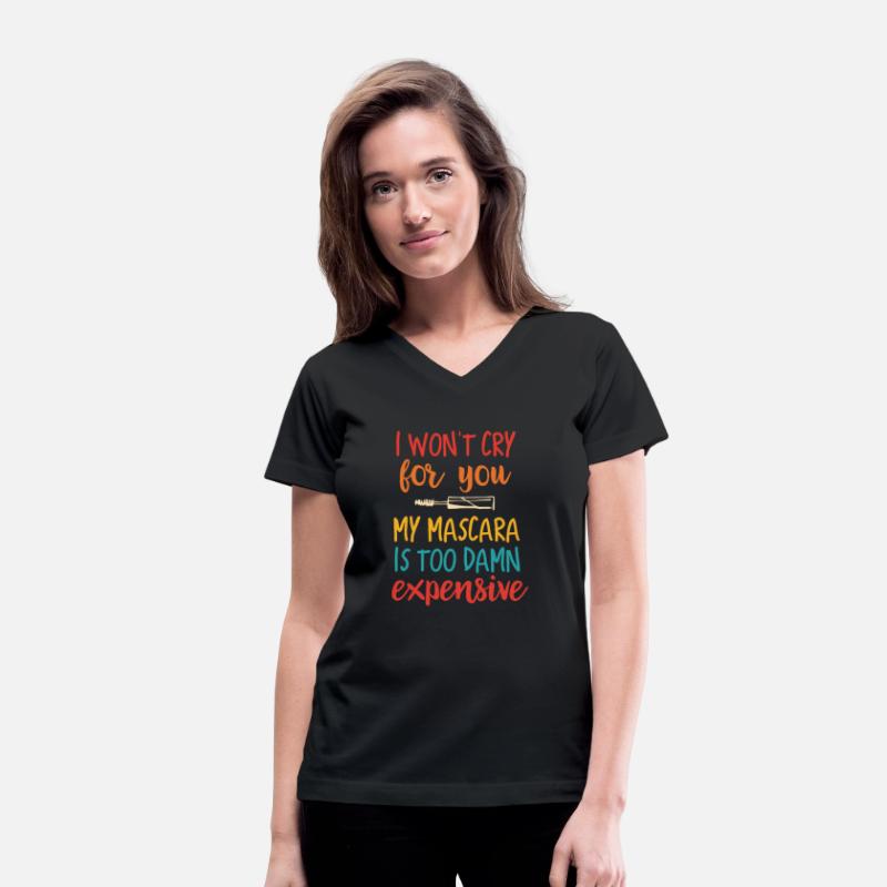 I Won’t Cry For You My Mascara Is Too Damn