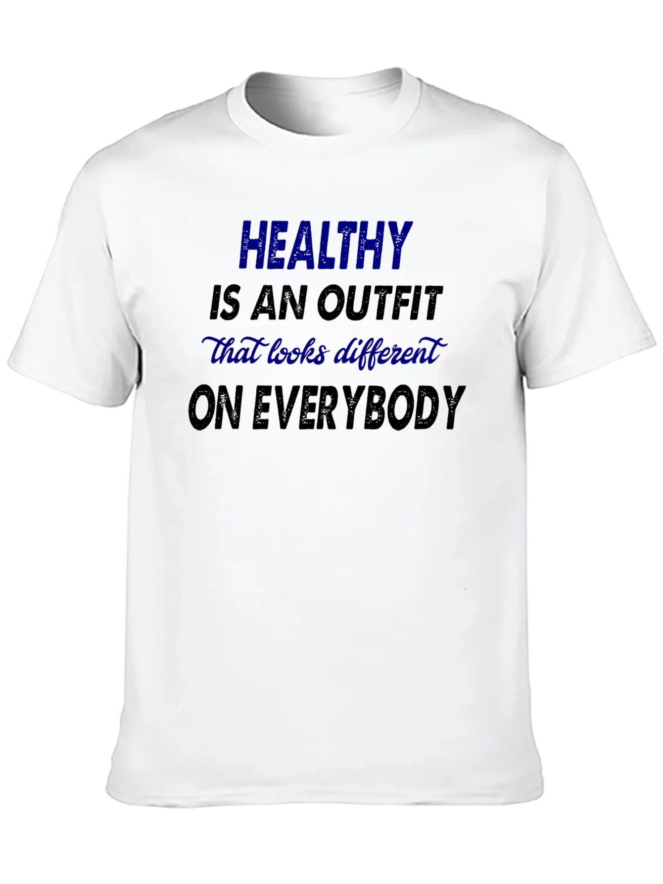 Healthy is an Outfit T-Shirt: Motivational Tee