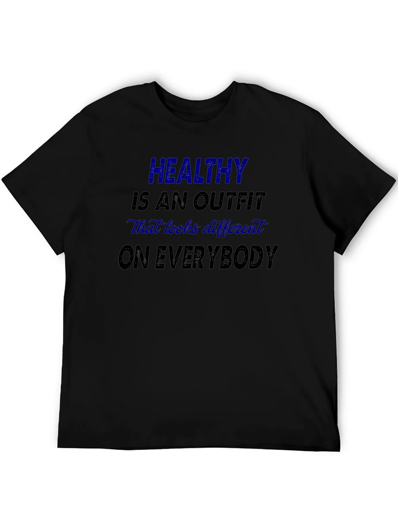 Healthy is an Outfit T-Shirt: Motivational Tee
