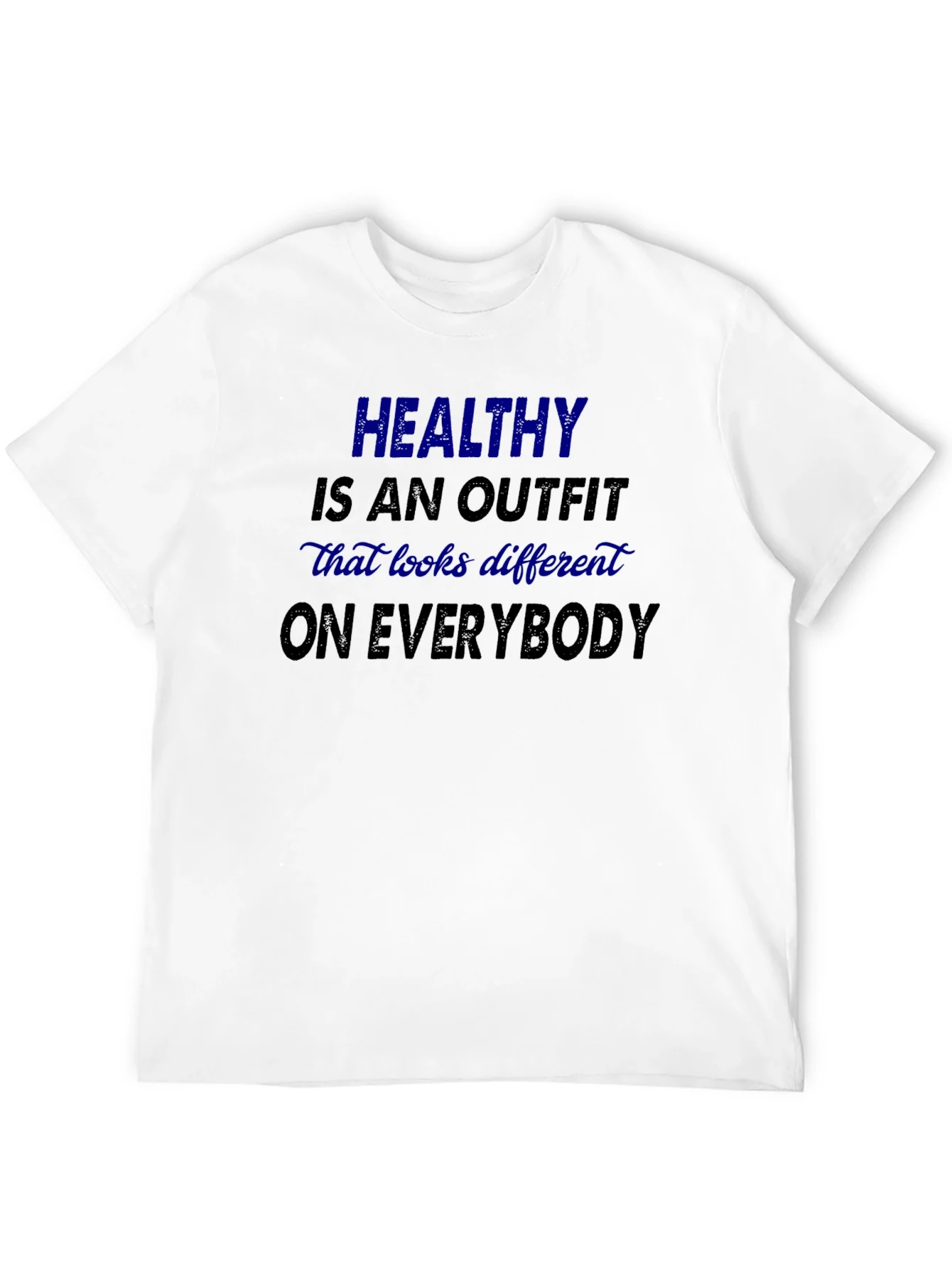 Healthy is an Outfit T-Shirt: Motivational Tee