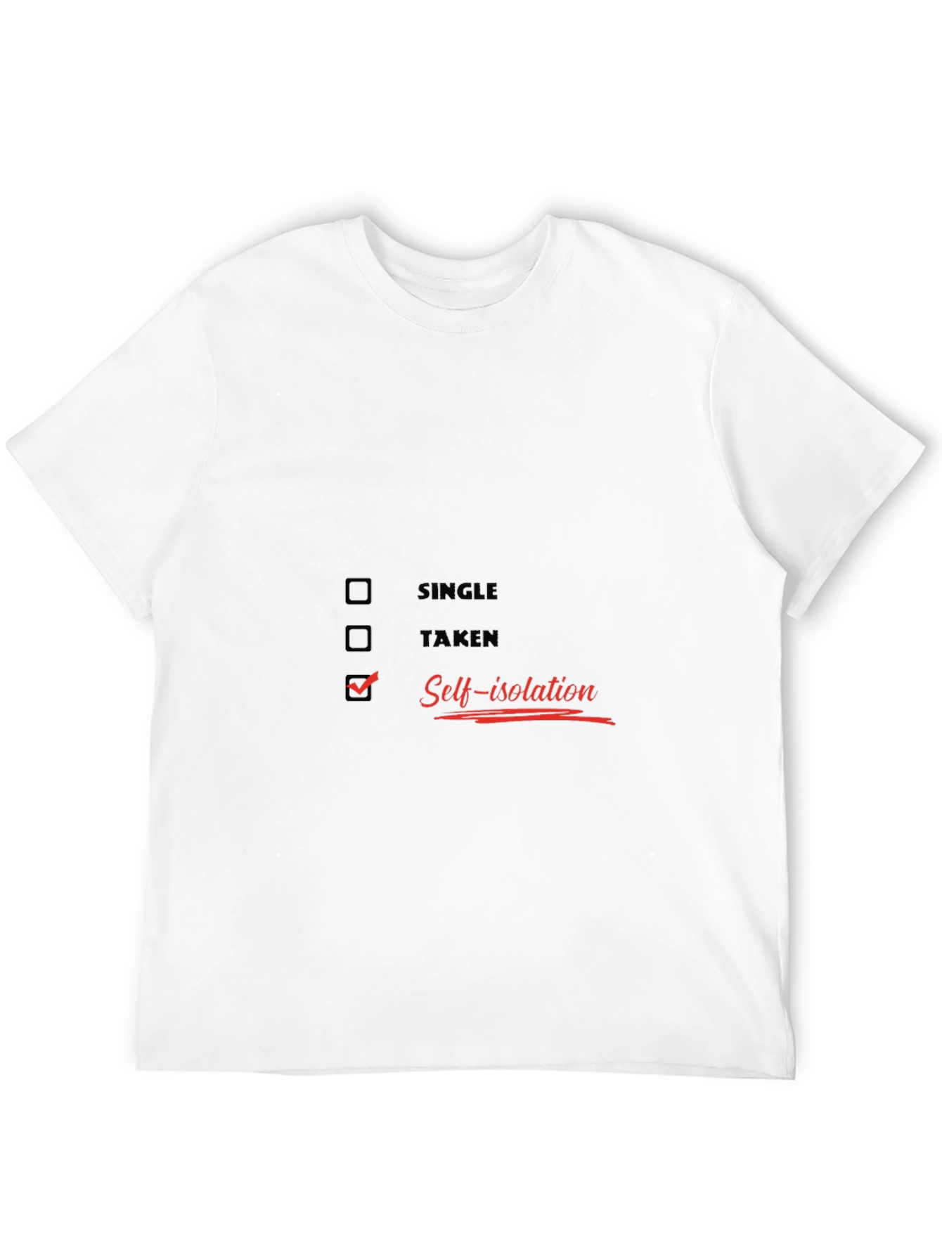 Self-Isolation T-Shirt - Single Taken Quarantine Tee