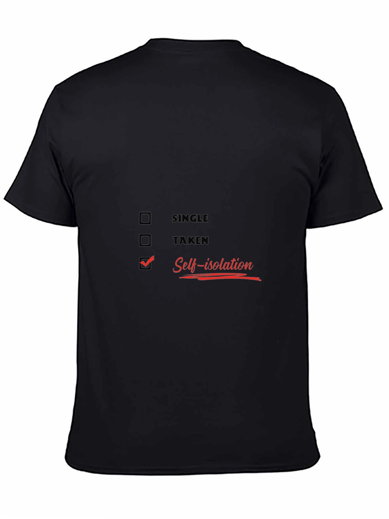 Self-Isolation T-Shirt - Single Taken Quarantine Tee