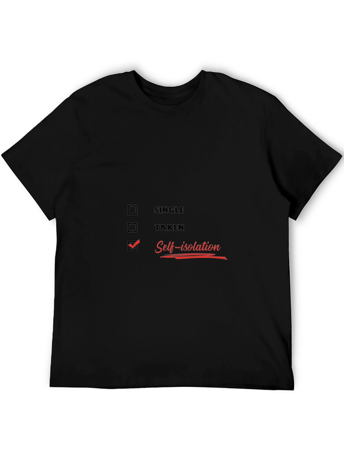 Self-Isolation T-Shirt - Single Taken Quarantine Tee
