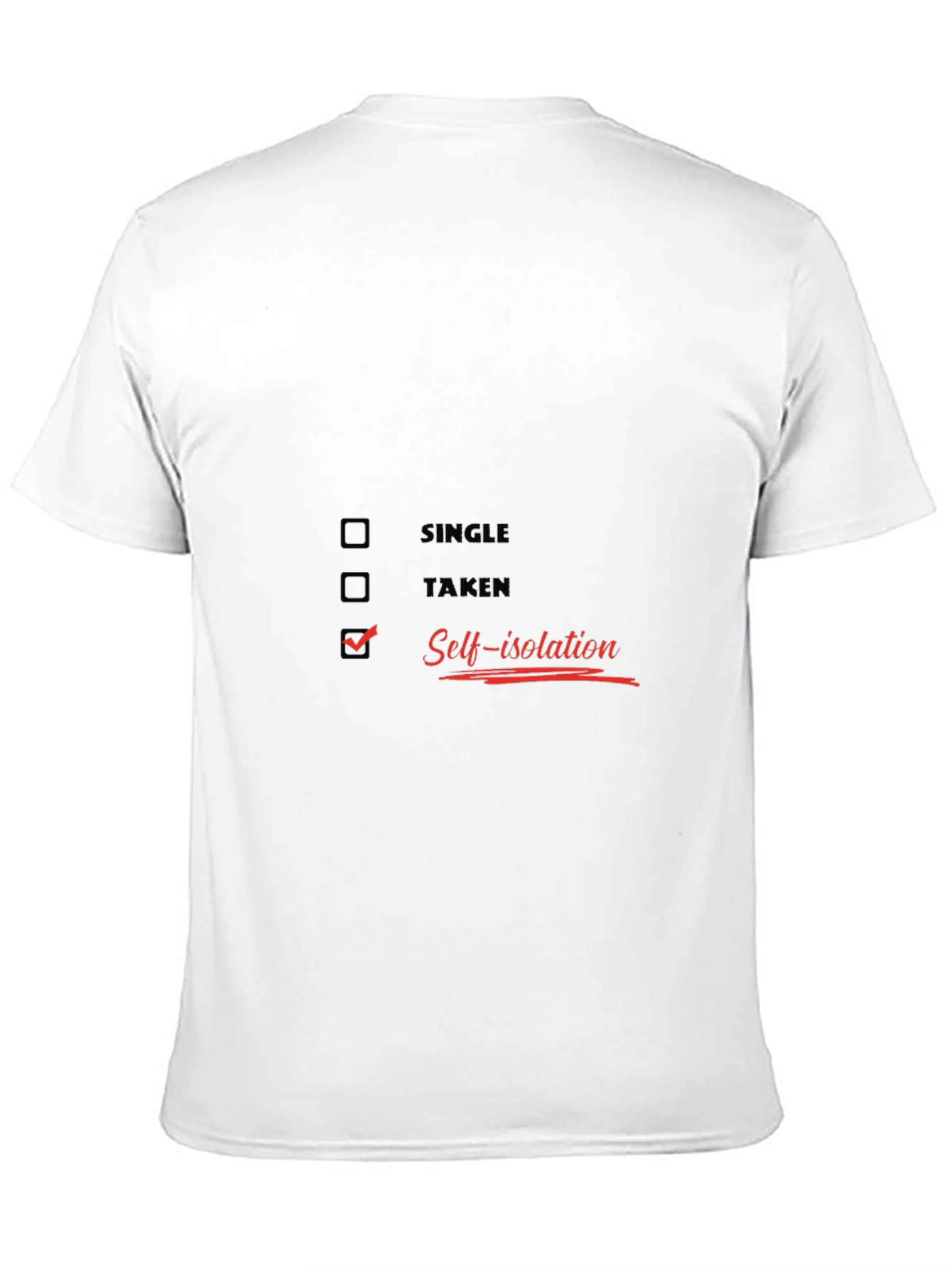 Self-Isolation T-Shirt - Single Taken Quarantine Tee
