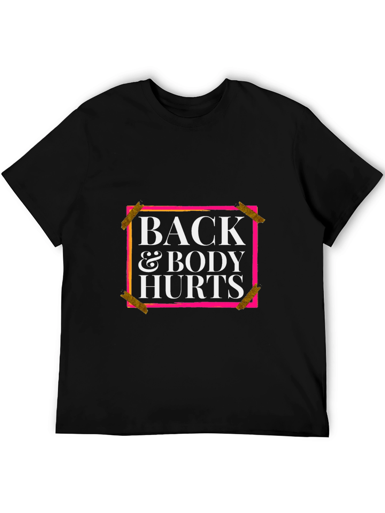Back and Body Hurts Graphic Tee