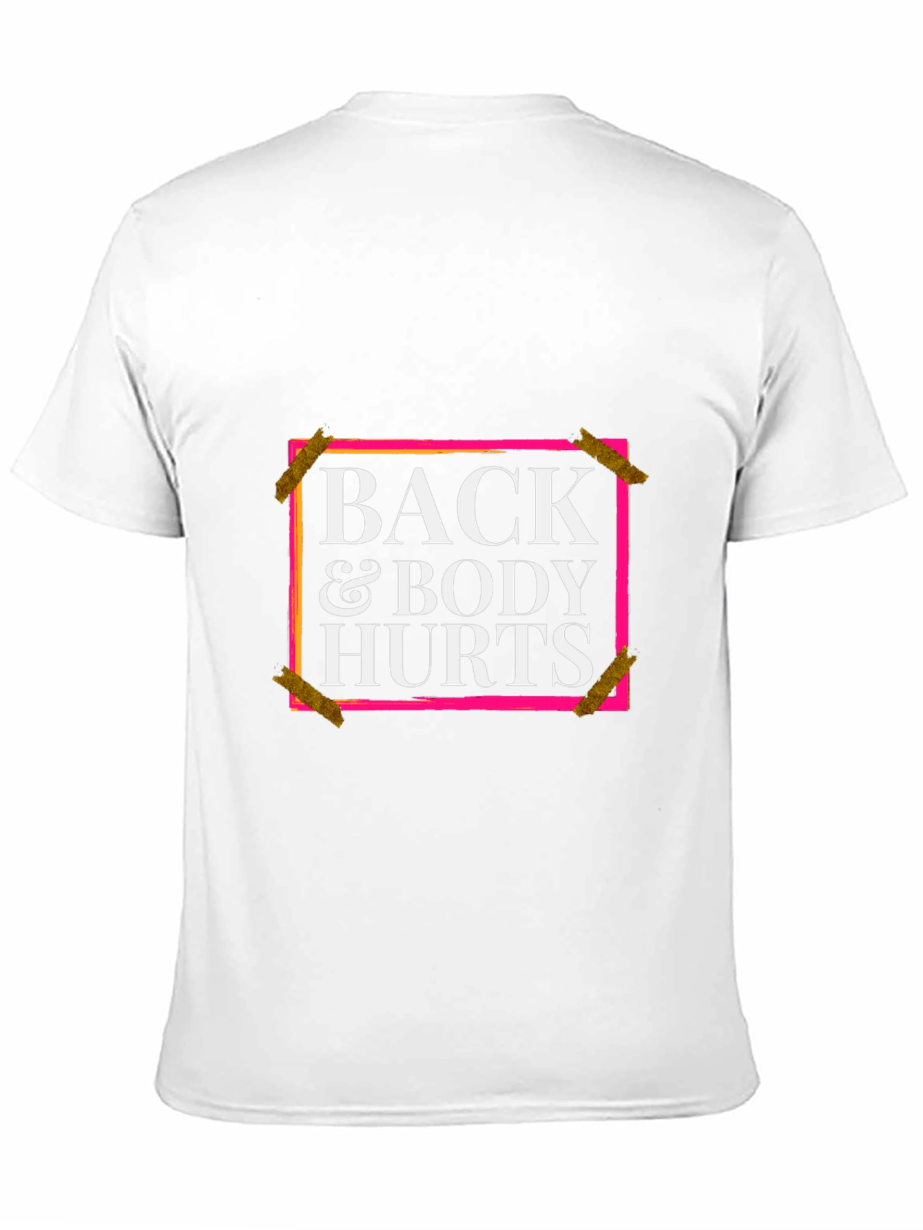 Back and Body Hurts Graphic Tee