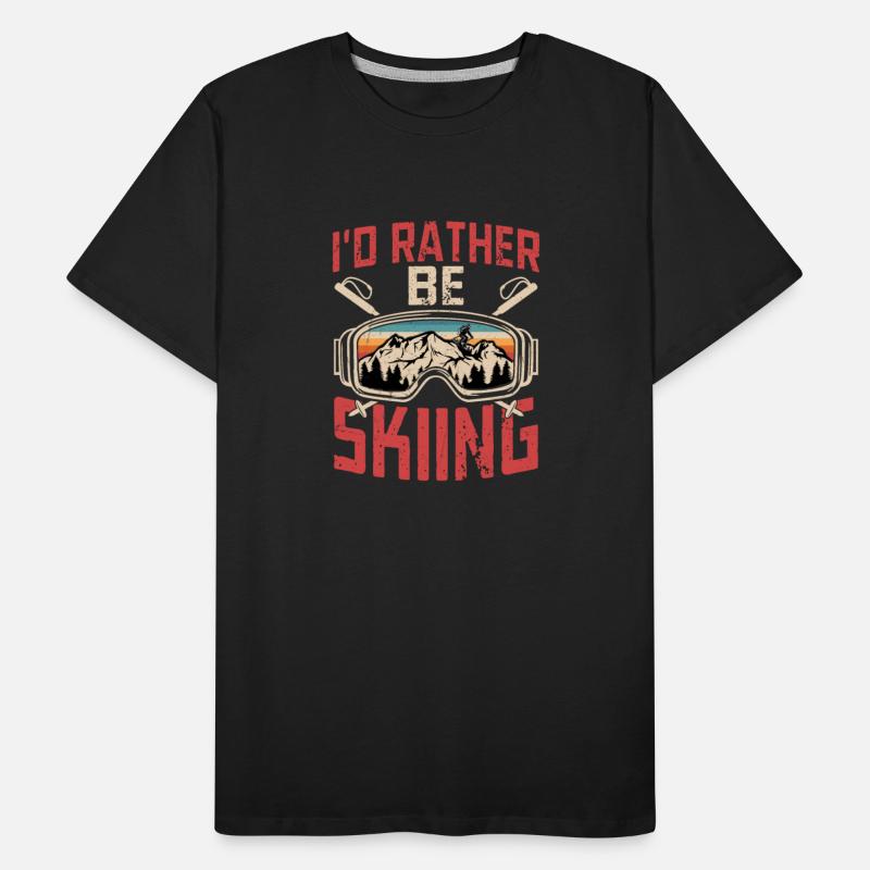 I'd Rather Be Skiing Ski Wintersport