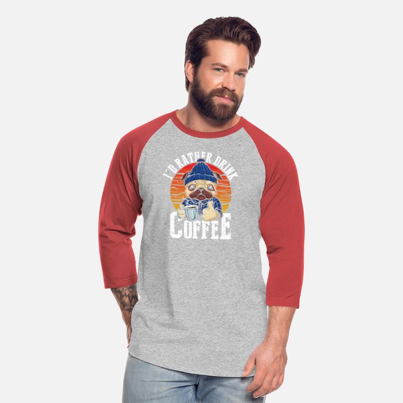I'd rather drink coffee