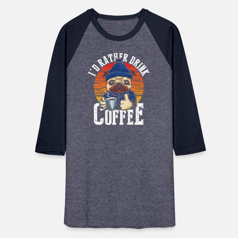 I'd rather drink coffee