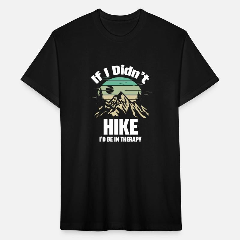 If I Didn't Hike I'd Be In Therapy Hiker
