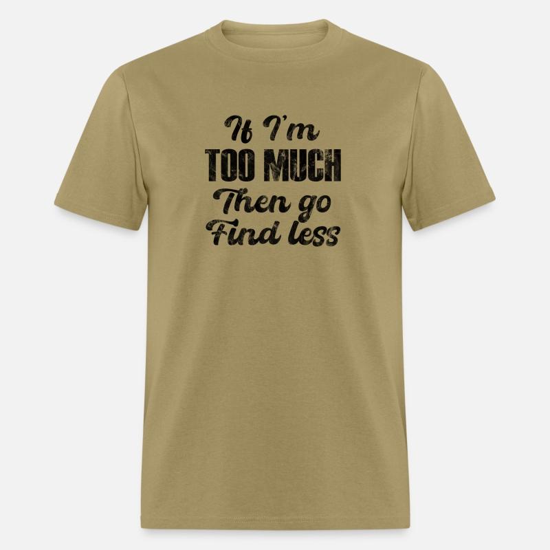 If I'm Too Much Then Go Find Less Vintage