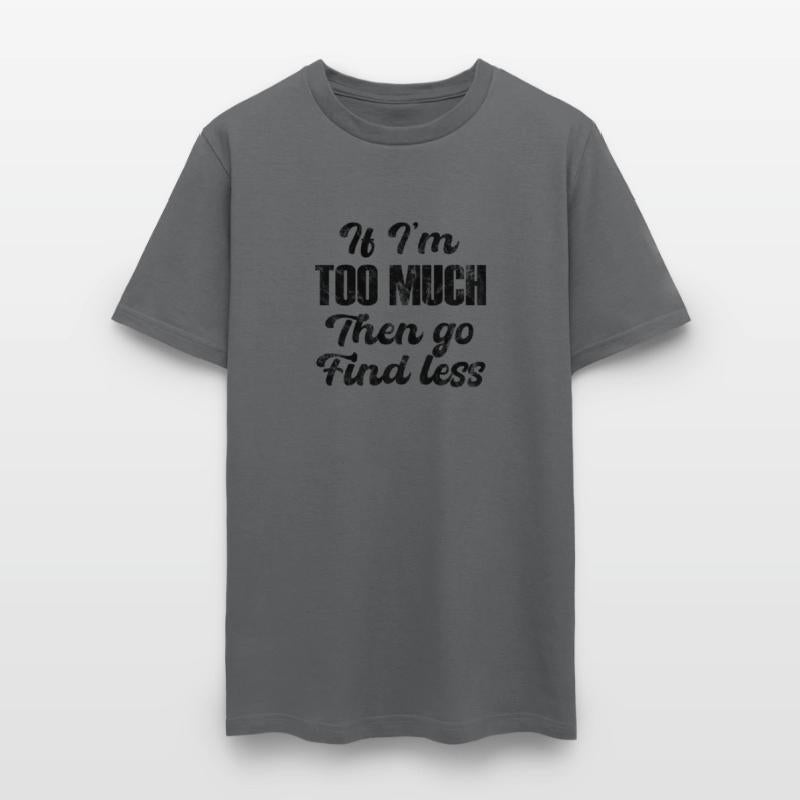 If I'm Too Much Then Go Find Less Vintage