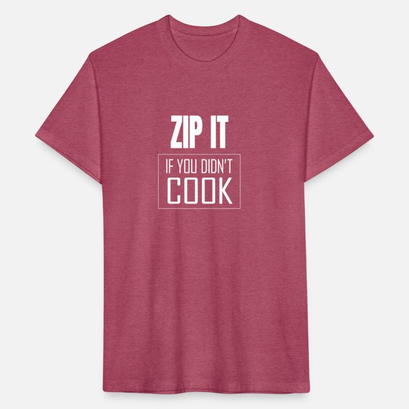 If You Didn’t Cook, Zip It.
