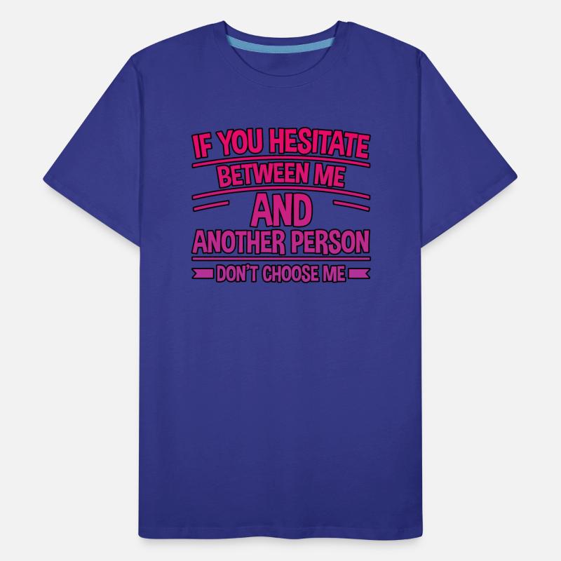If You Hesitate Between Me And Another Person 2