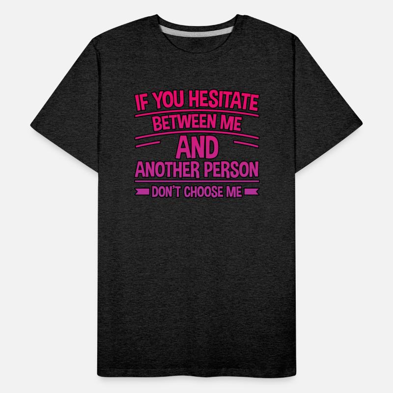 If You Hesitate Between Me And Another Person 2