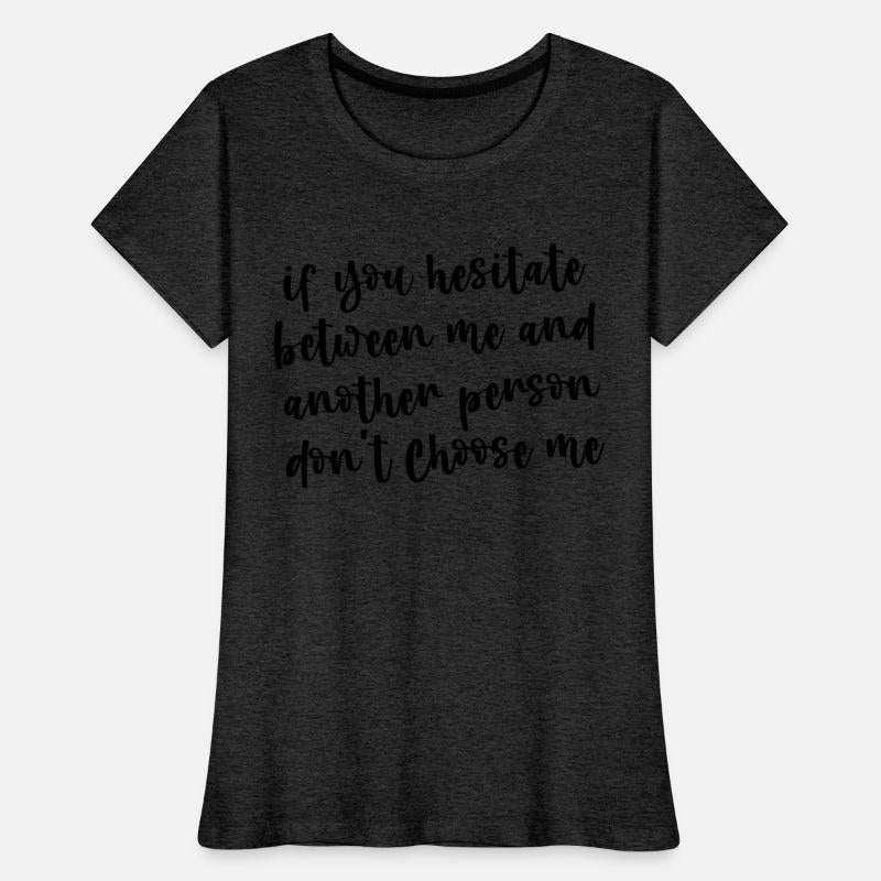 If You Hesitate Between Me And Another Person 3