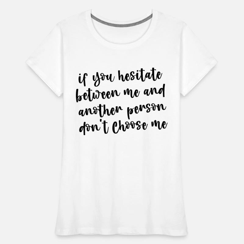 If You Hesitate Between Me And Another Person 3