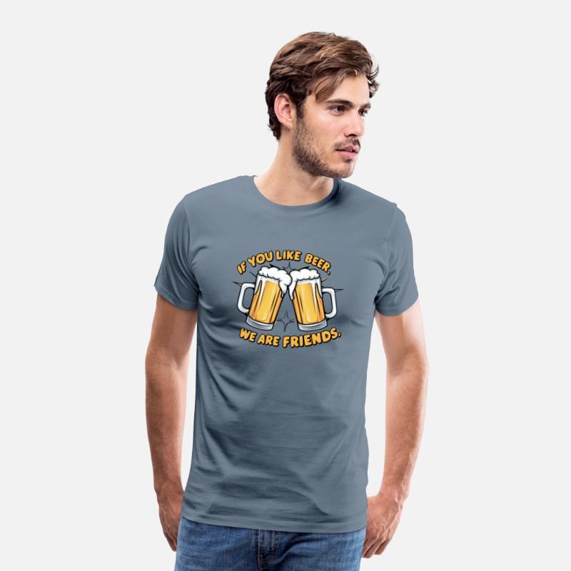 If you like beer, we are friends