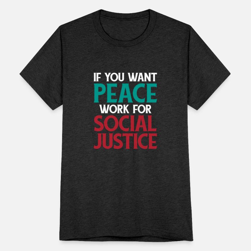 If You Want Peace Work For Social Justice