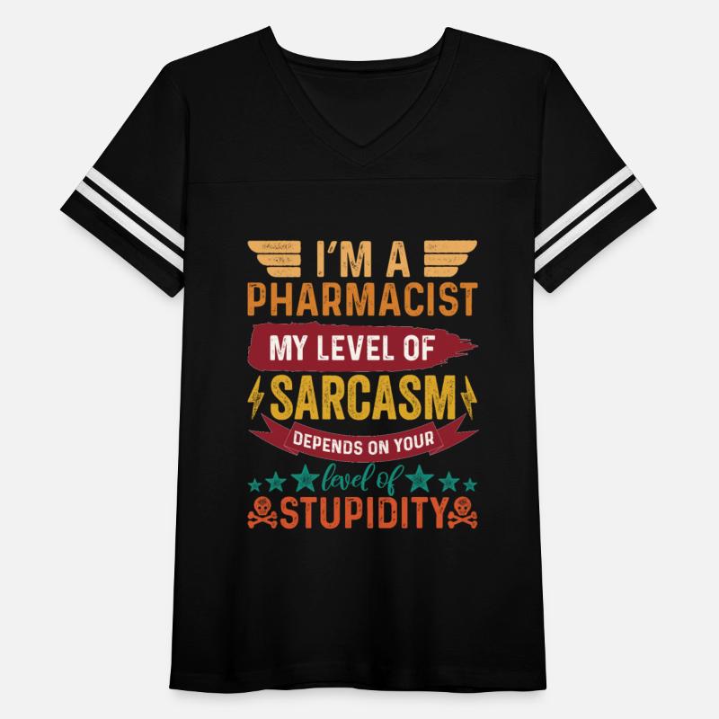 I'M A PHARMACIST My Level Of Sarcasm Depends On