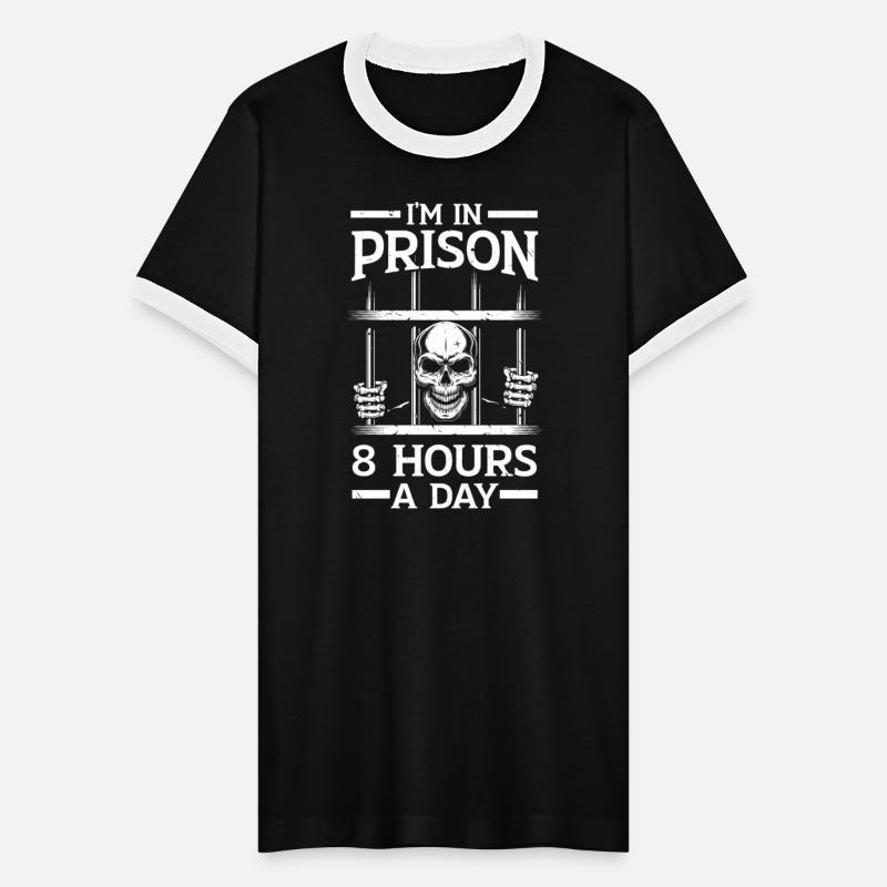 I'm In Prison 8 Hours A Day Correctional Officer