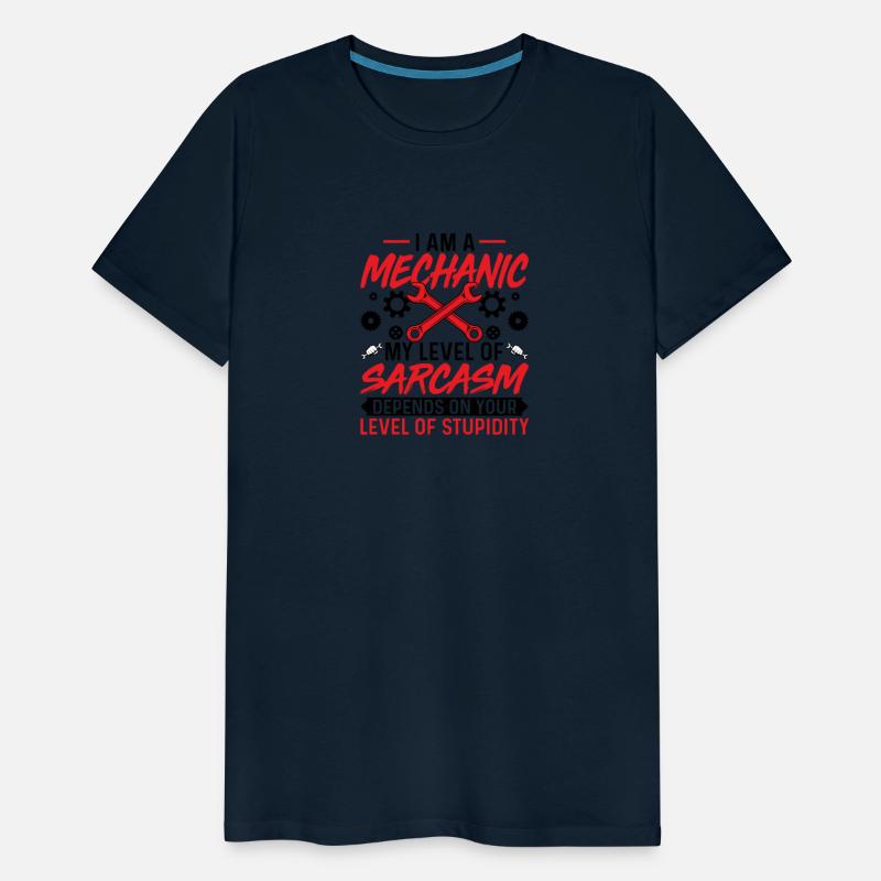 I'm Mechanic My Level of Sarcasm - Auto Mechanic