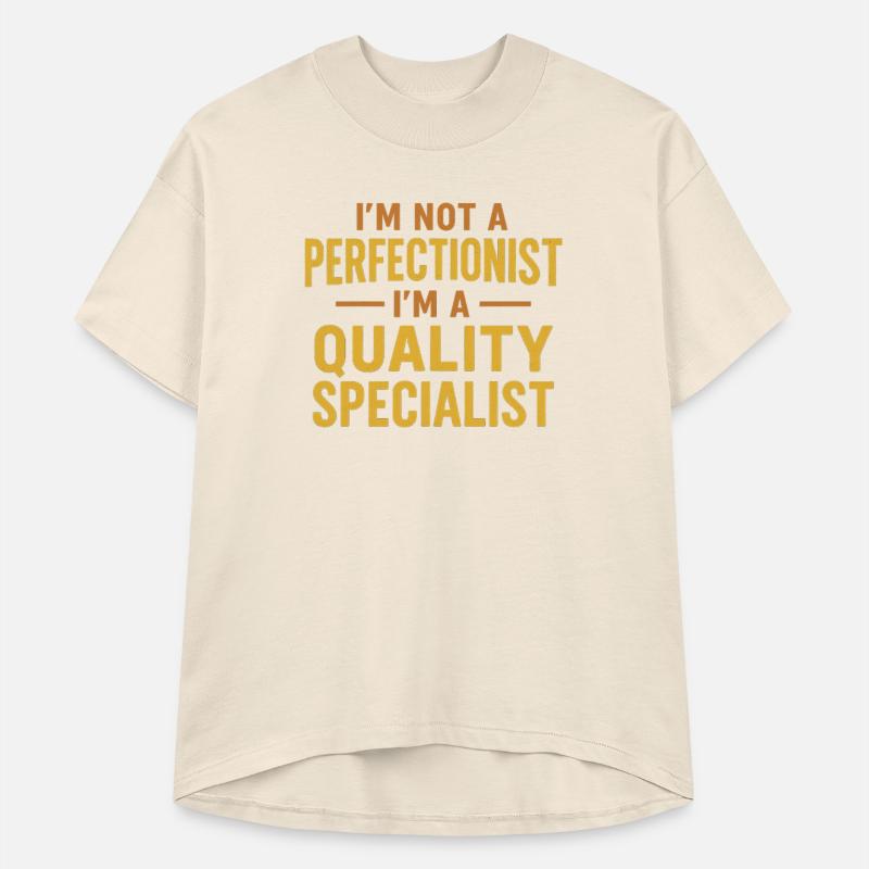 I'm Not a Perfectionist, I'm a Quality Specialist