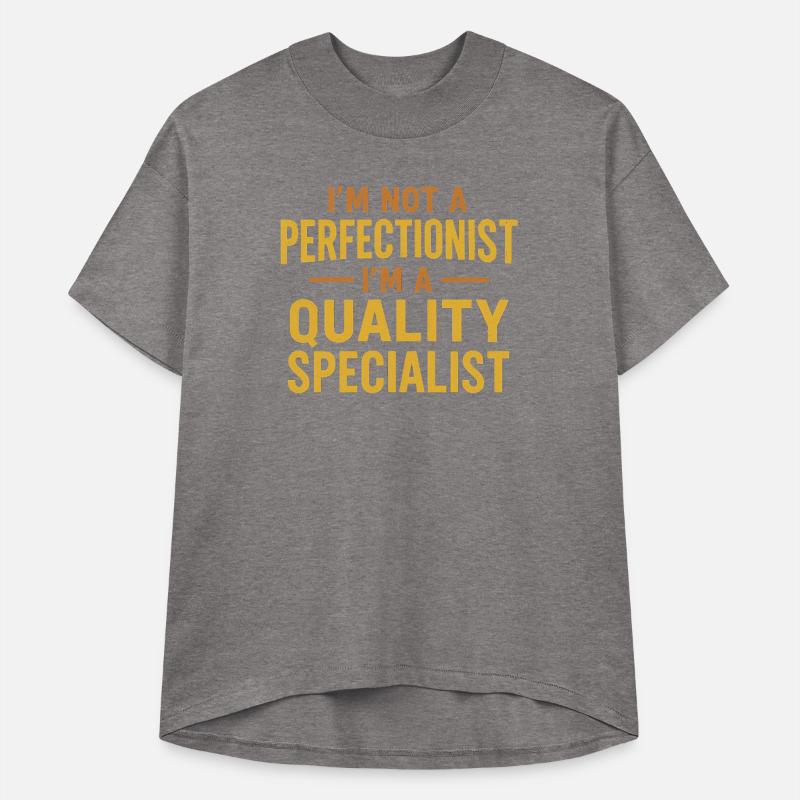 I'm Not a Perfectionist, I'm a Quality Specialist
