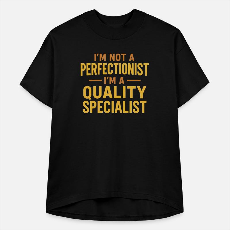 I'm Not a Perfectionist, I'm a Quality Specialist