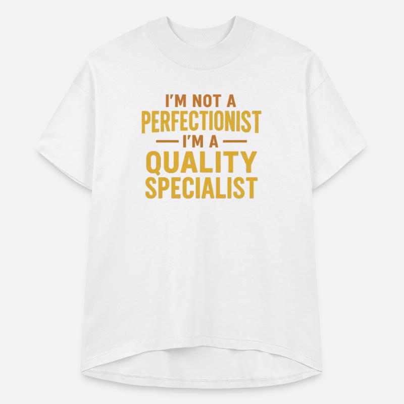I'm Not a Perfectionist, I'm a Quality Specialist