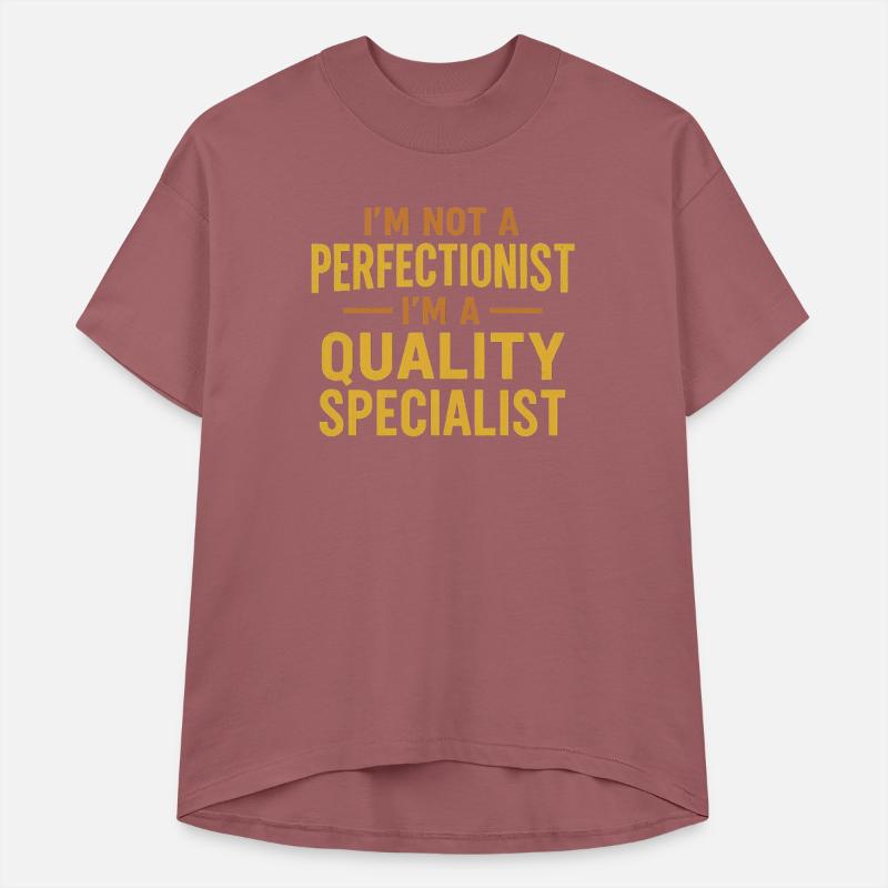 I'm Not a Perfectionist, I'm a Quality Specialist