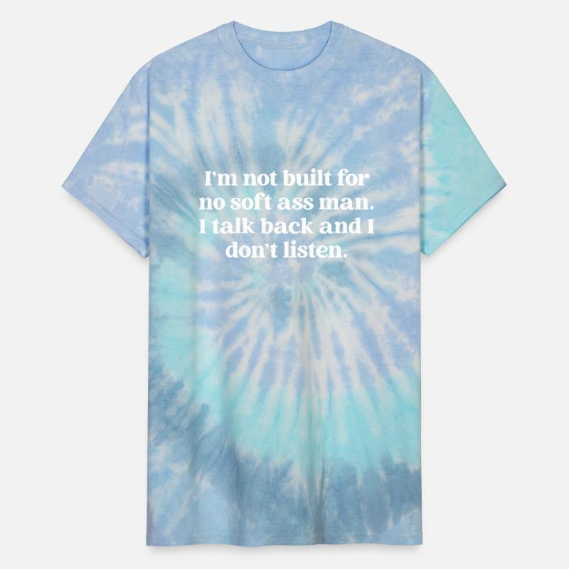 I'm Not Built For No Soft Ass Man I Talk Back