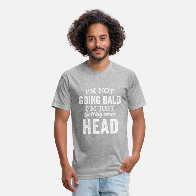 I’m Not Going Bald I’m Just Getting More Head