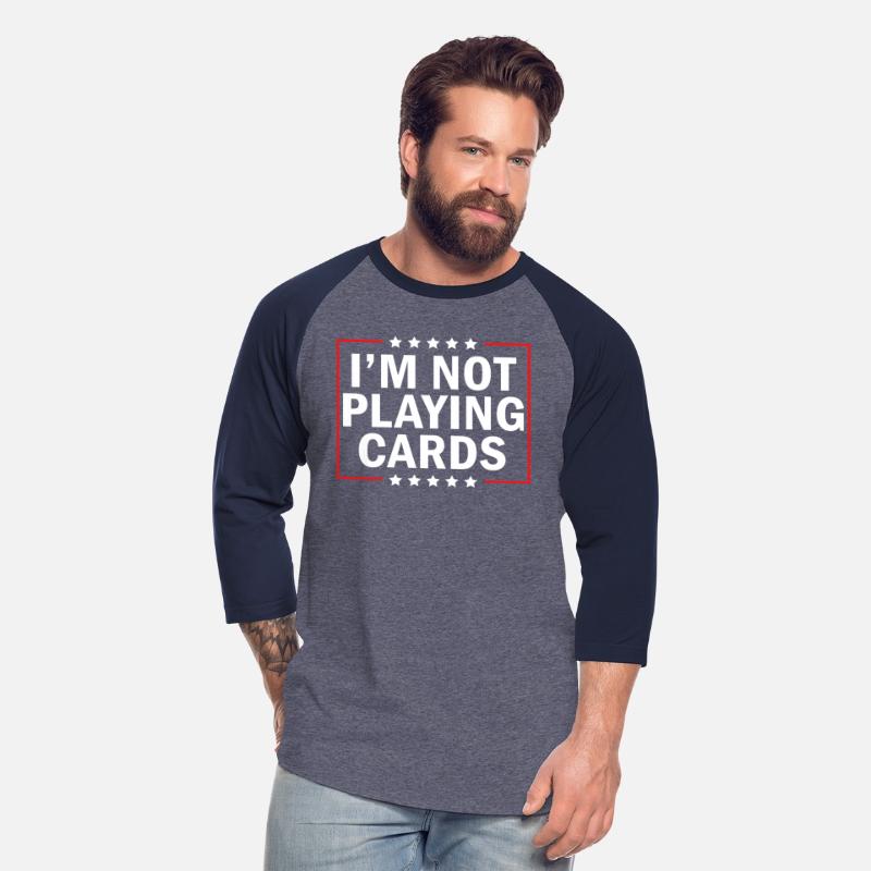 I'm Not Playing Cards
