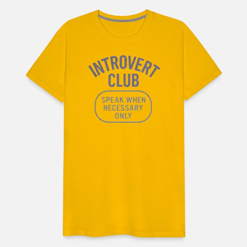Introvert Club - Speak When Necessary Only