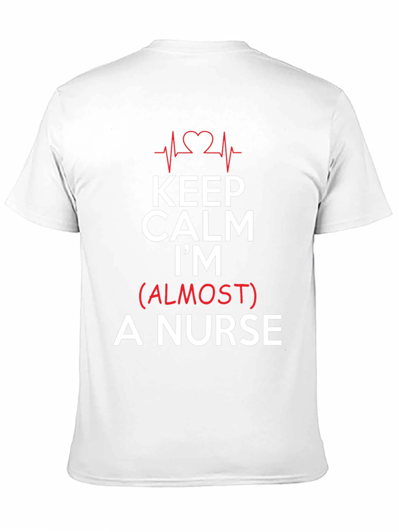 Keep Calm Im (Almost) A Nurse T-Shirt