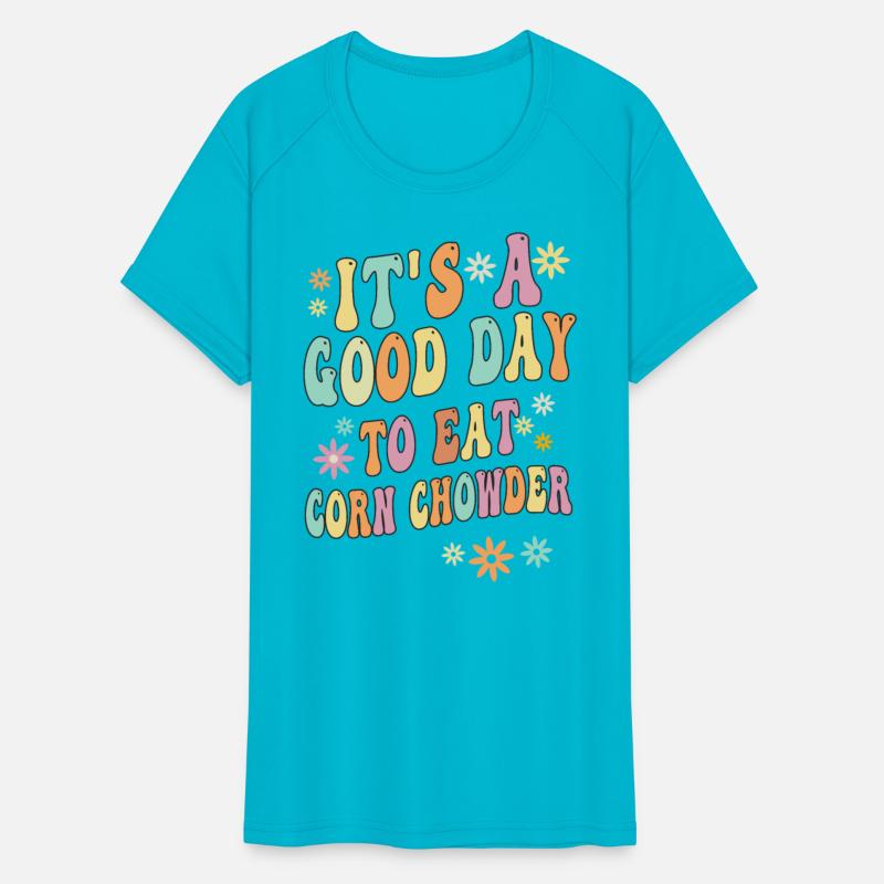 It's A Good Day To Eat Corn Chowder