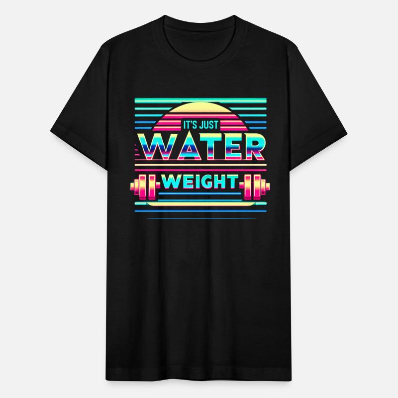 it's just water weight 5