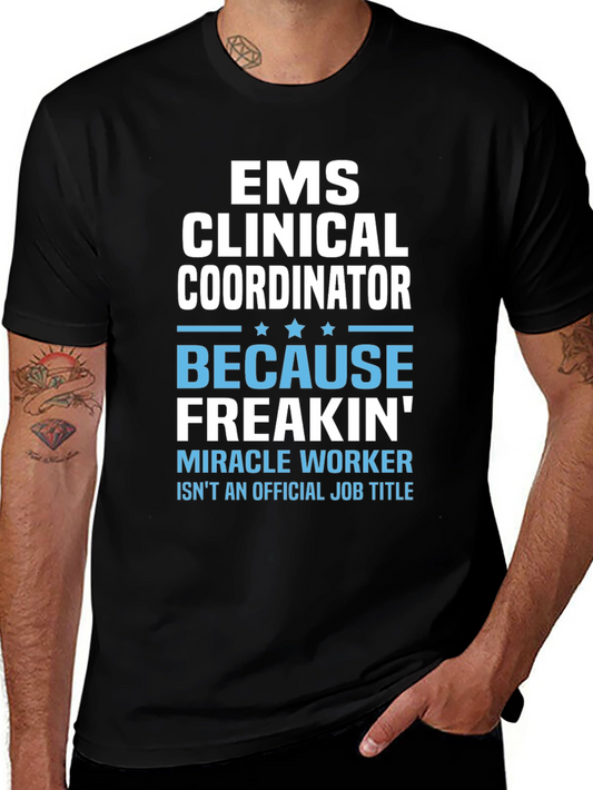 EMS Clinical Coordinator Freakin Miracle Worker T-Shirt