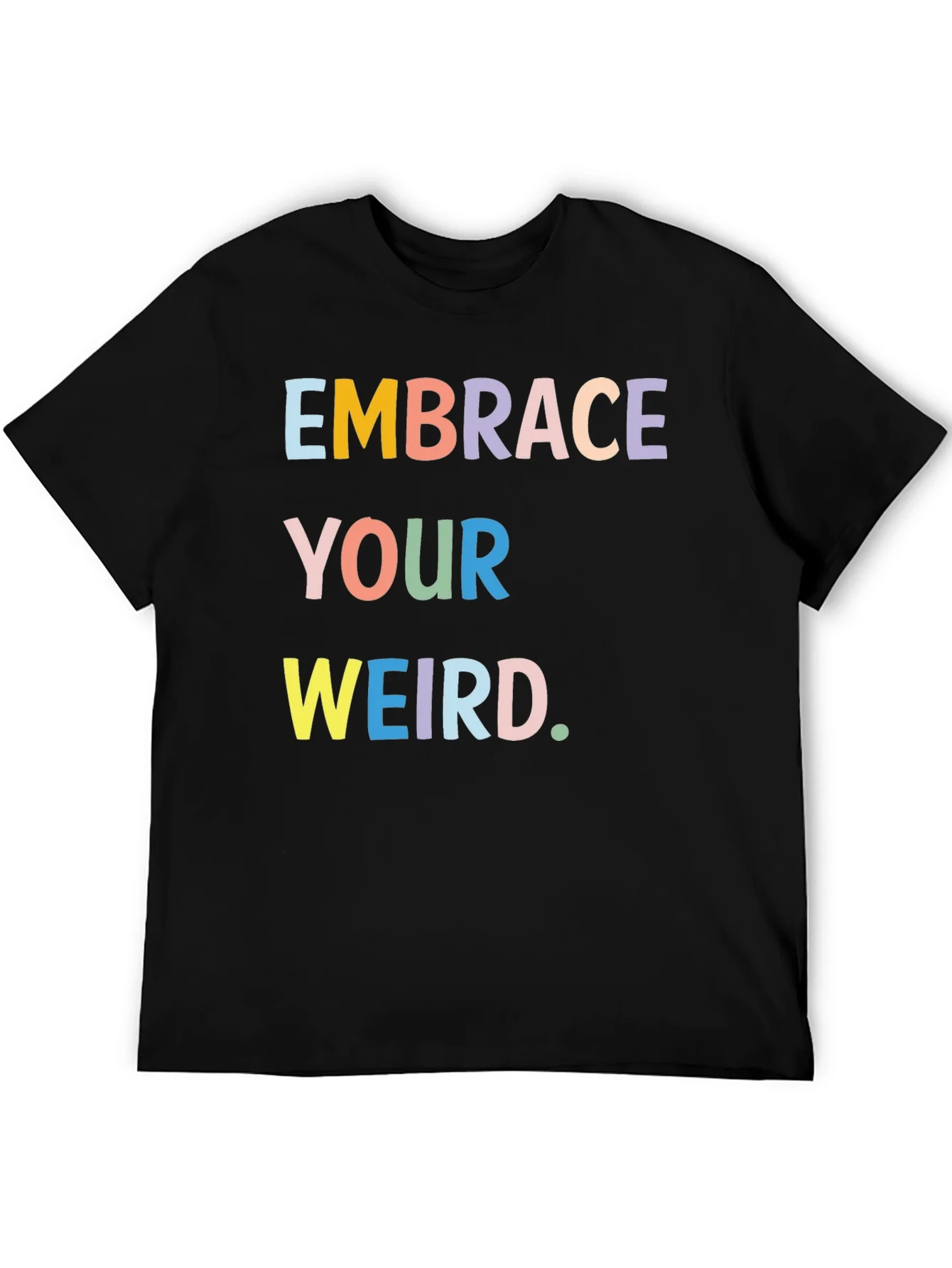 Embrace Your Weird Graphic Tee - Black Cotton T-Shirt