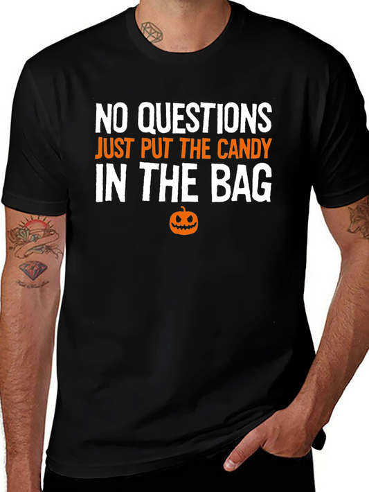 Halloween Candy T-Shirt - No Questions Just Put Candy in the Bag!