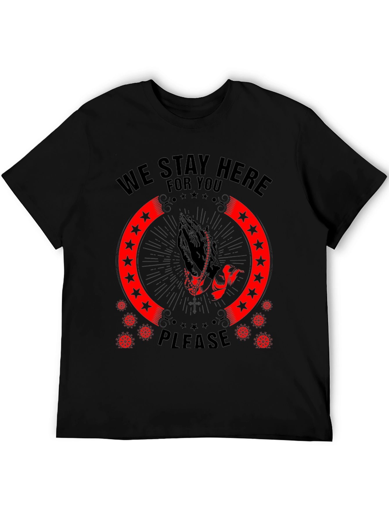 We Stay Here for You Graphic T-Shirt