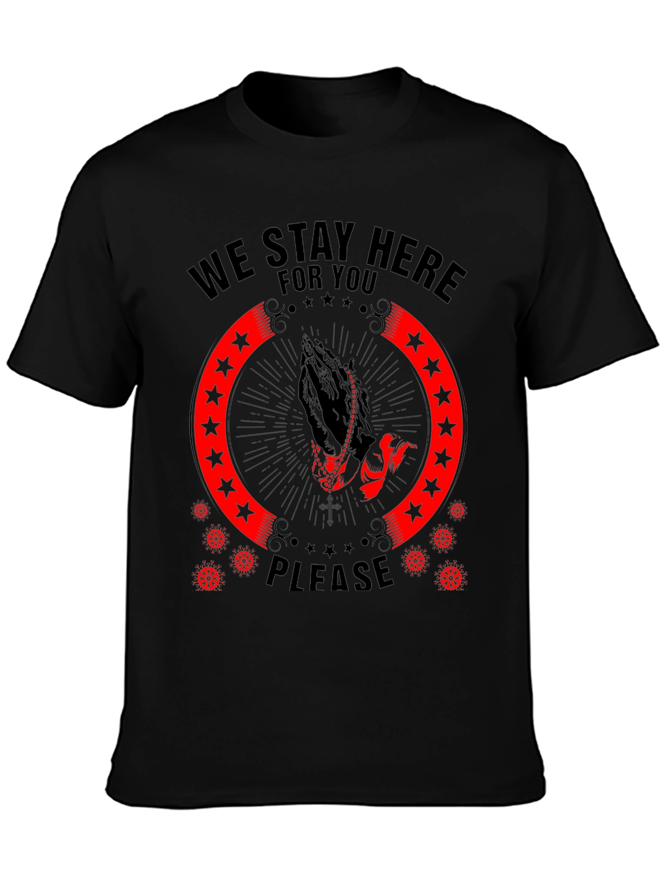 We Stay Here for You Graphic T-Shirt
