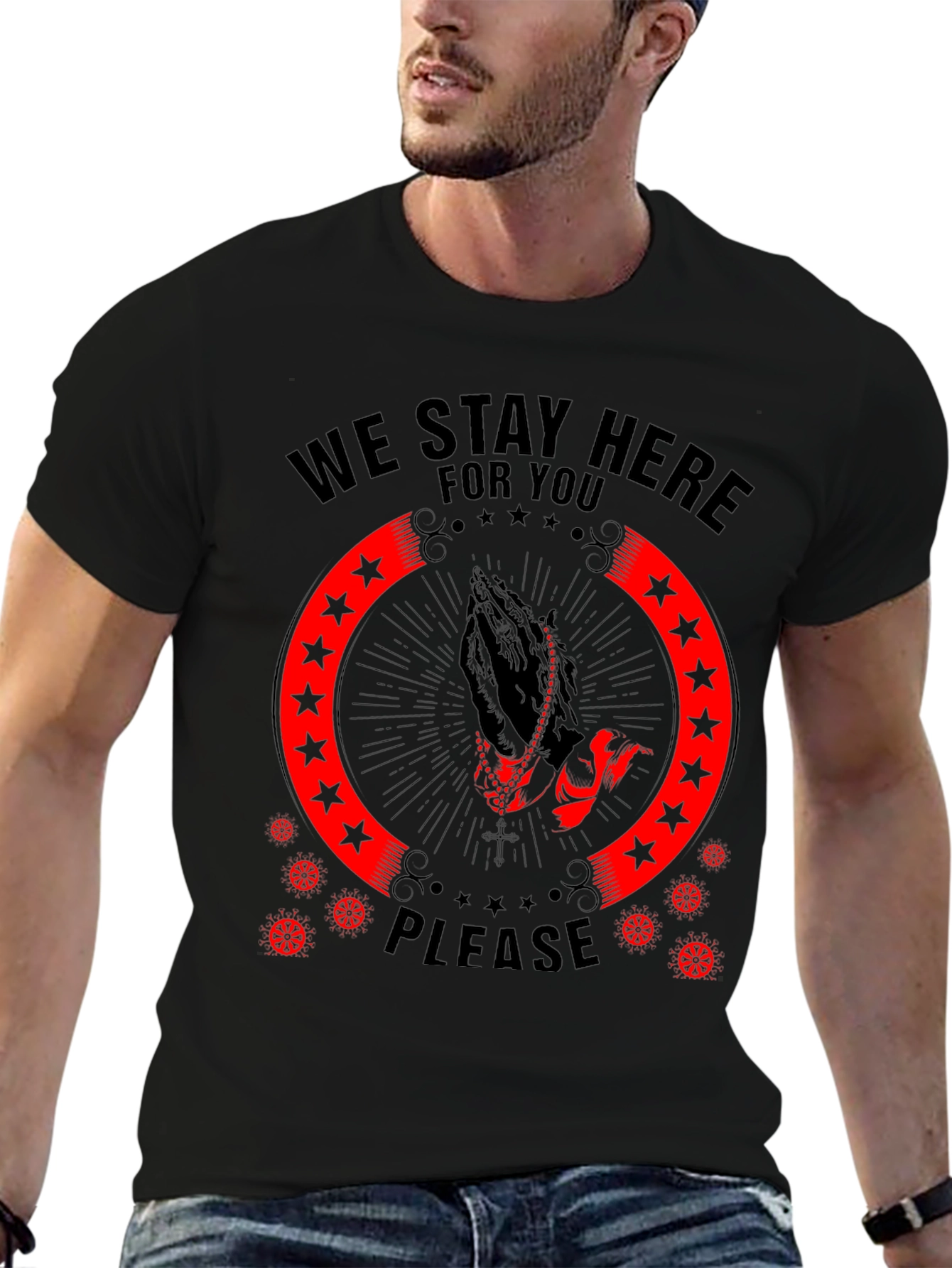 We Stay Here for You Graphic T-Shirt