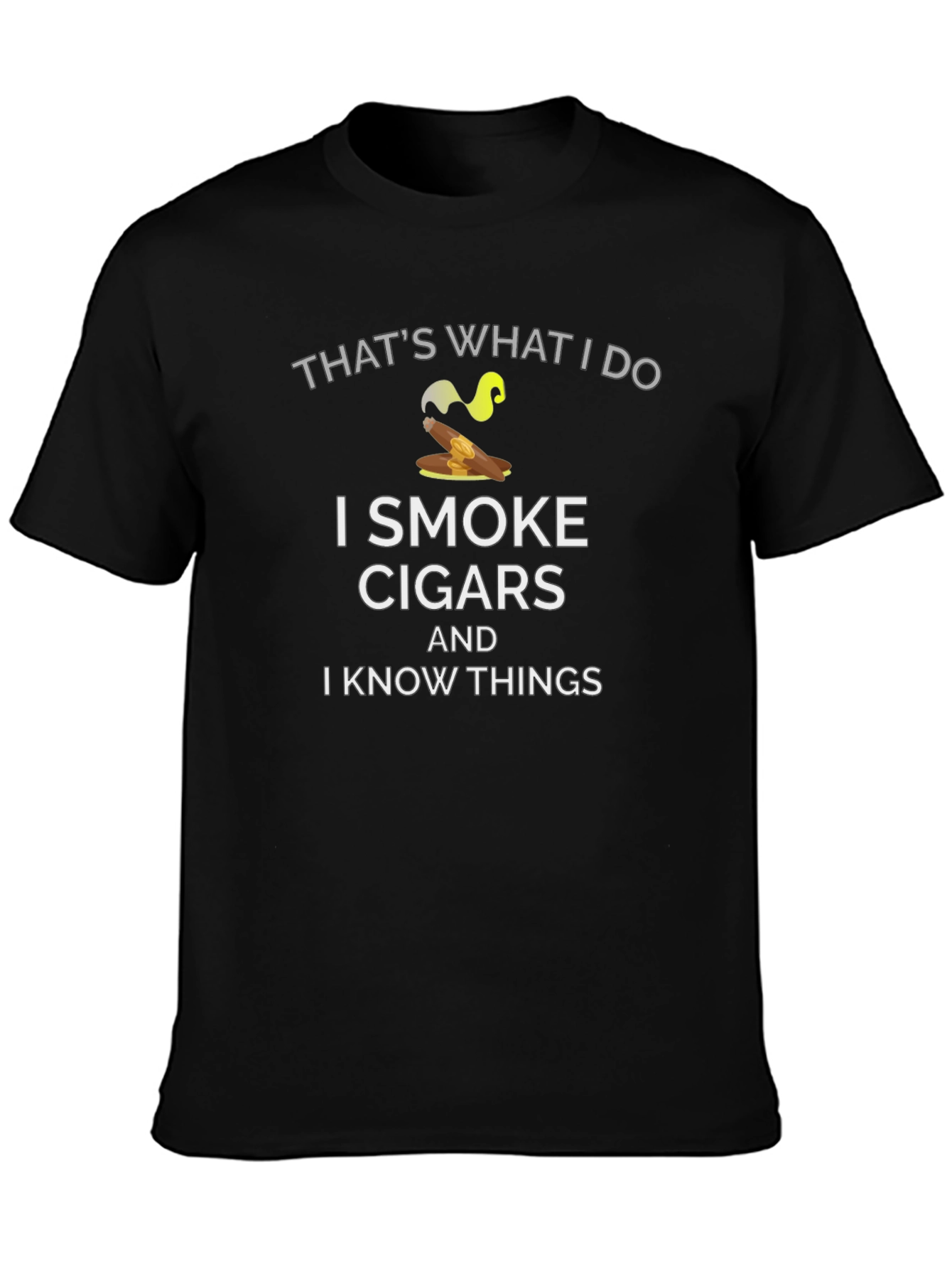 I Smoke Cigars and I Know Things T-Shirt