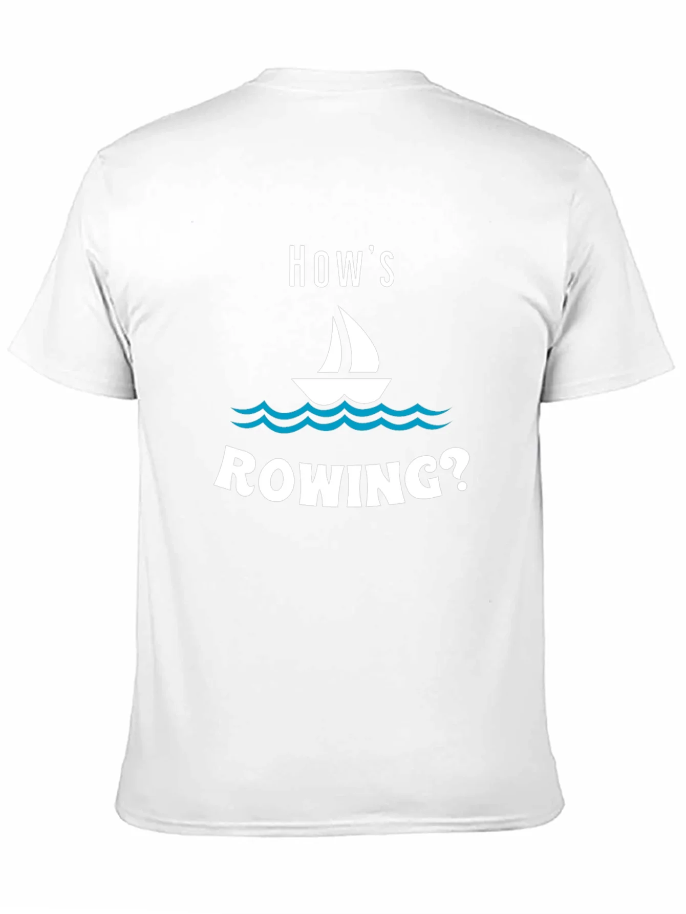 Hows Sailing? Funny Boat T-Shirt